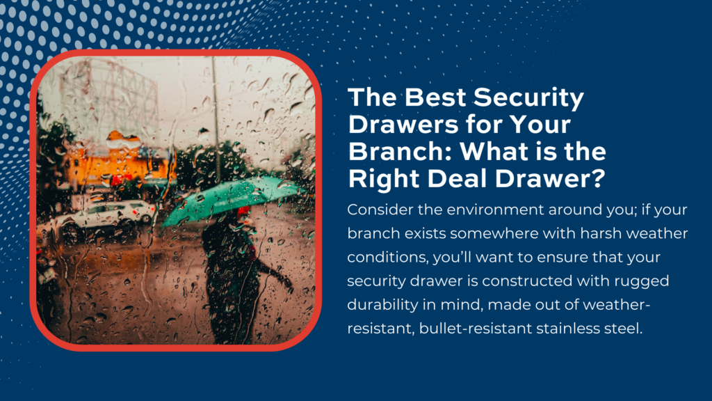 The Best Security Drawers for Your Branch: What is the Right Deal Drawer?