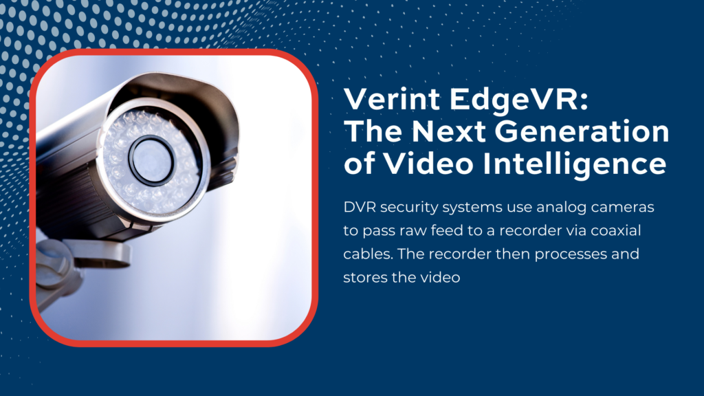 Verint EdgeVR: The Next Generation of Video Intelligence