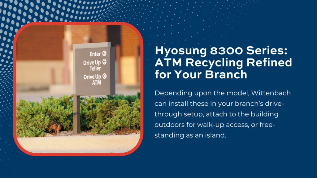 Hyosung 8300 Series: ATM Recycling Refined for Your Branch