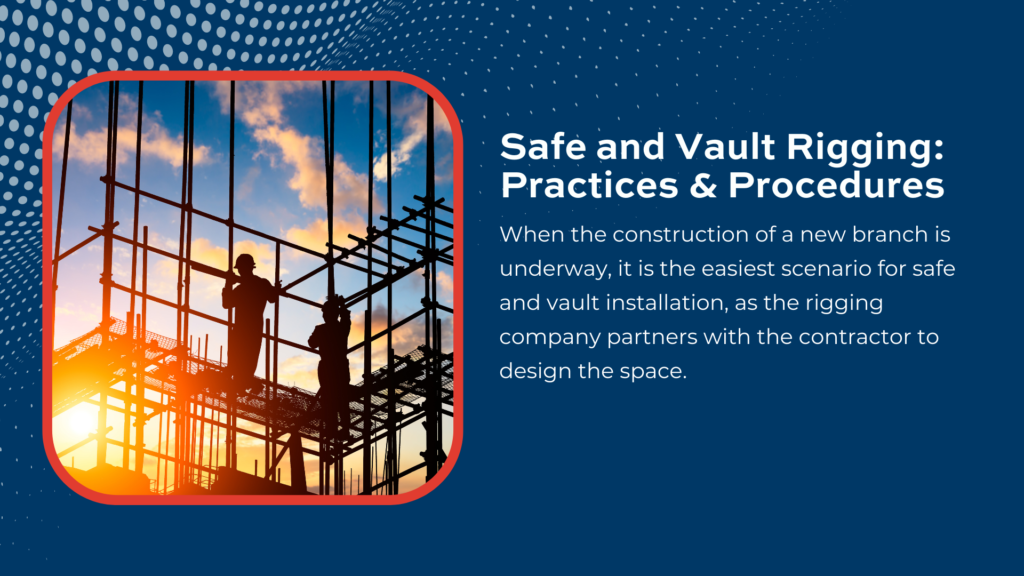 Safe and Vault Rigging: Practices and Procedures
