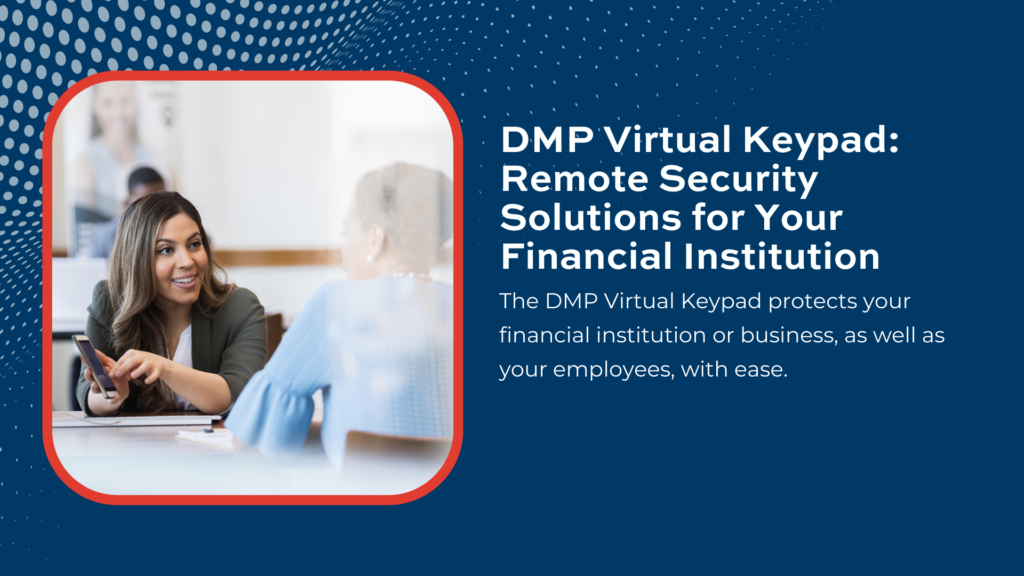 DMP Virtual Keypad - Remote Security Solutions for Your Financial Institution