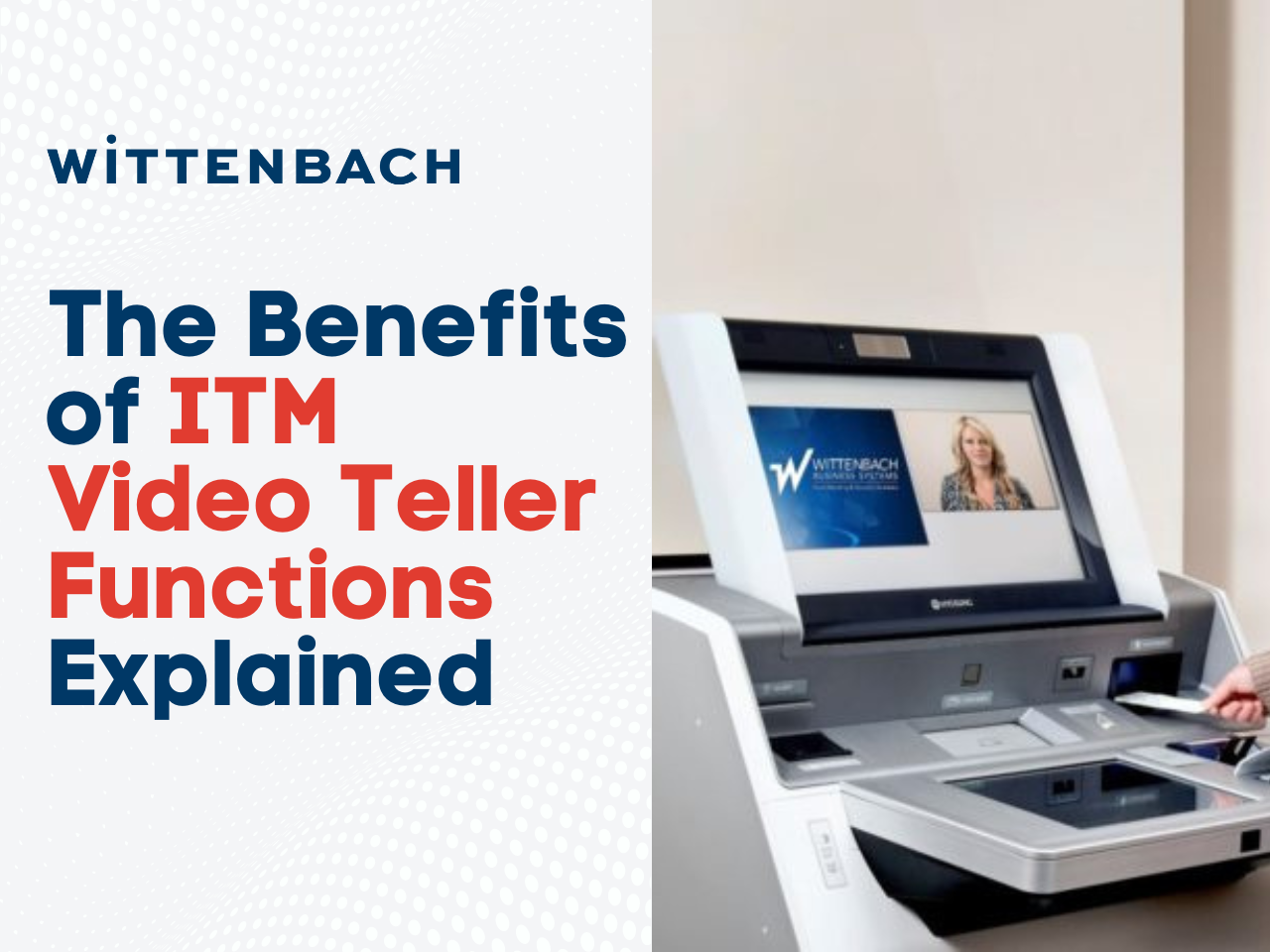 The Benefits of ITM Video Teller Functions Explained