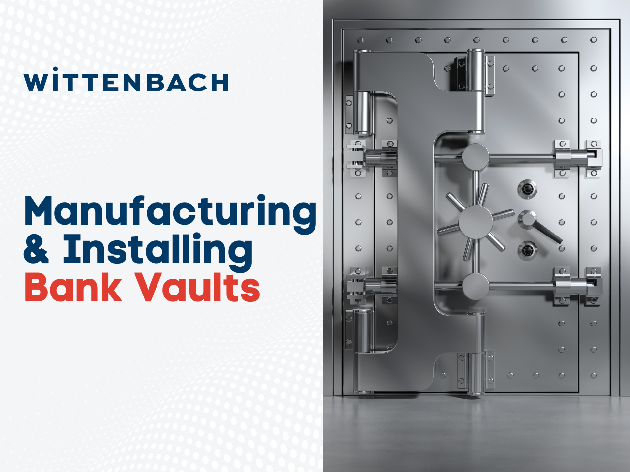 Installing vaults is a significant event in the life of your branch.