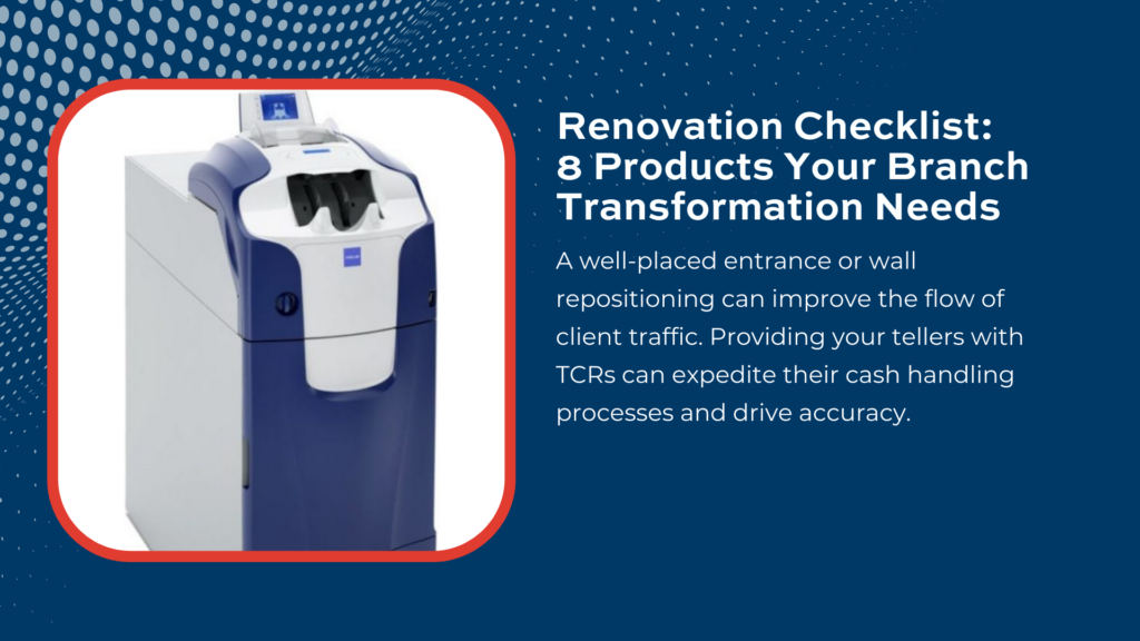 Renovation Checklist: 8 Products Your Branch Transformation Needs