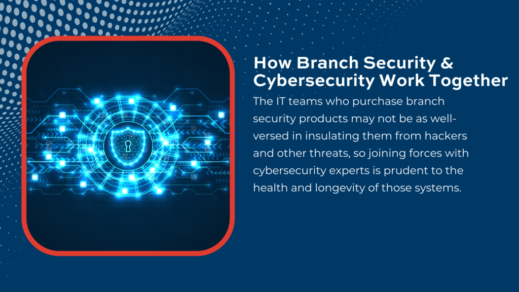 How Branch Security and Cybersecurity Work Together