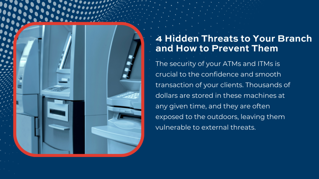 There are many hidden threats that could put your branch security at risk.