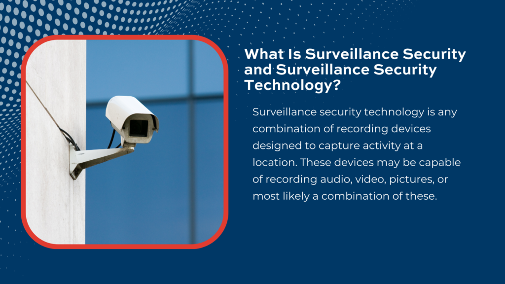 One type of electronic security system is a surveillance system.
