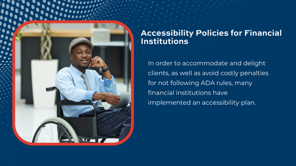 When approaching branch transformation, consider all the ways that you can, and legally must, accommodate clients with disabilities.
