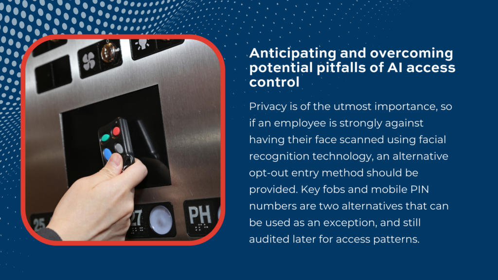 AI access control is on the rise. Learn how to optimize the advantages and avoid pitfalls when choosing, installing, and maintaining your access control system.