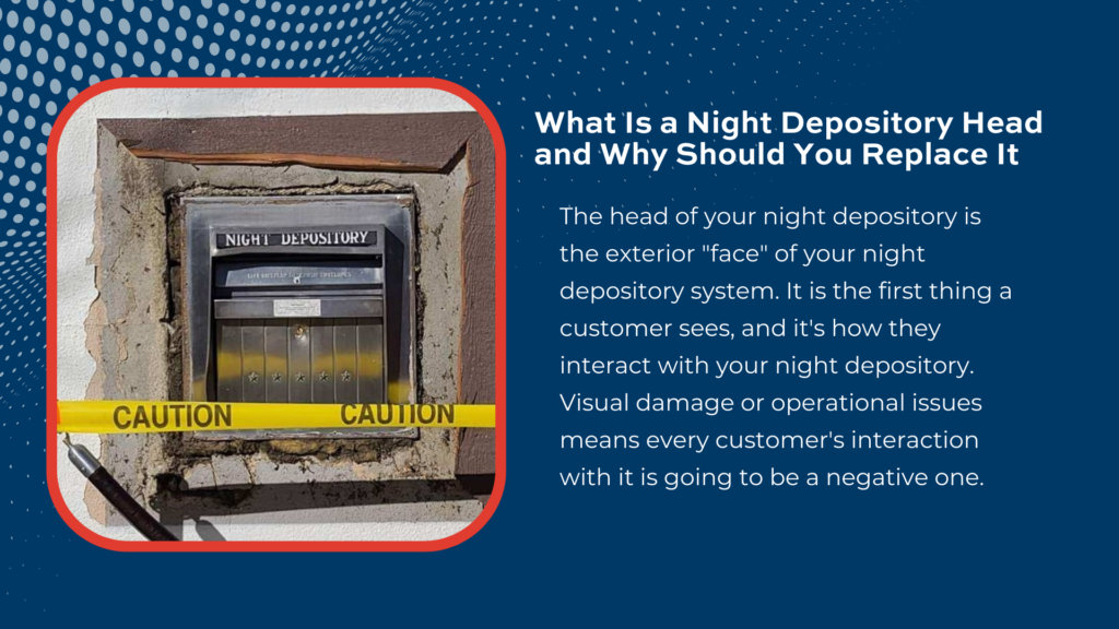 Your night depository box is essential to your relationship with local businesses. What happens when it gets damaged? Here's how to replace it.