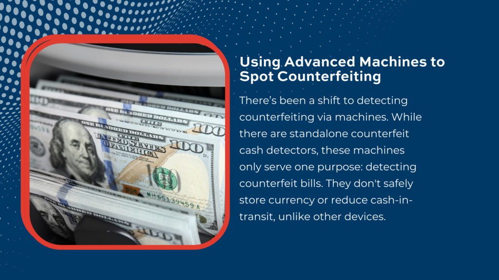 Even in 2023, counterfeit bill detection still poses a problem for financial institutions. Fortunately, there are ways to detect them.
