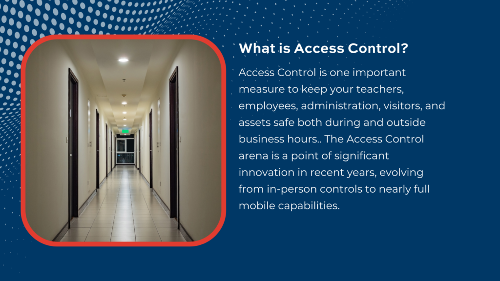 Monitoring access to school buildings can play an important role in keeping a school secure. Learn 3 ways to utilize Access Control in your school security planning process.